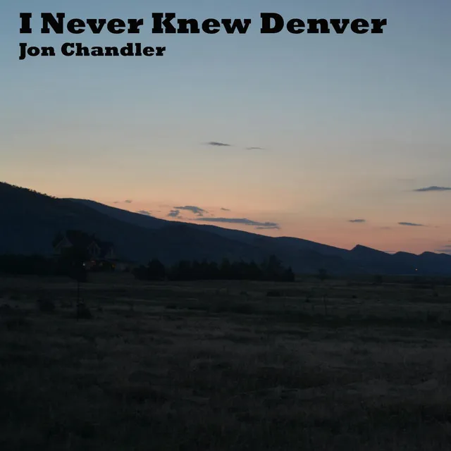 I Never Knew Denver