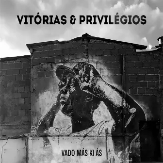 Vitórias & Privilégios by Vado Más Ki Ás