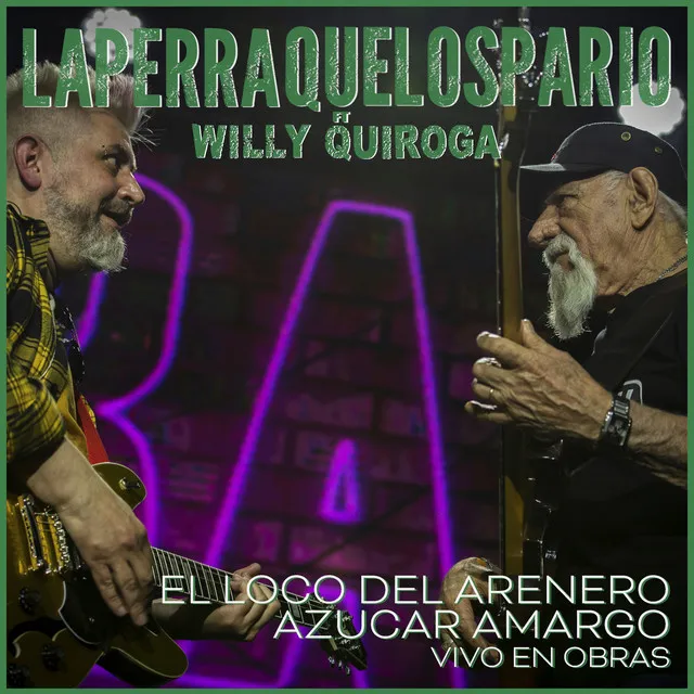 El Loco del Arenero / Azucar Amargo - Vivo En Obras