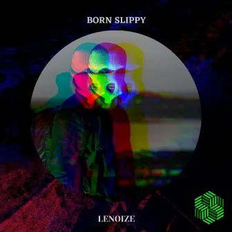 Born Slippy by Lenoize