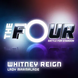 Lady Marmalade (The Four Performance) by Whitney Reign