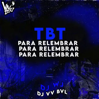 Tbt pra Relembrar by DJ VV BLV