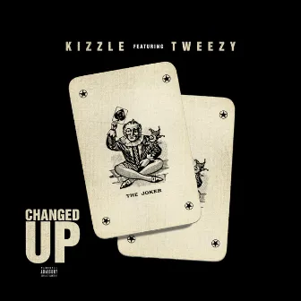 Changed Up by Bangem Kizzle