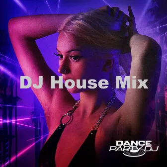 DJ House Mix by Unknown Artist