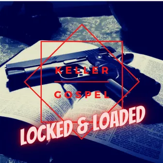 Locked & Loaded by Keller Gospel