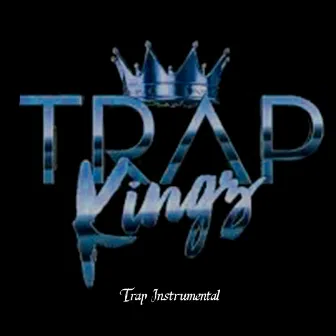 Trap kings by TRAP INSTRUMENTAL