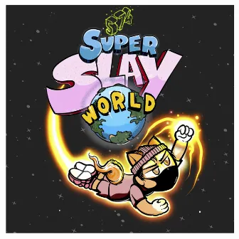 Super Slay World by Slay Fox