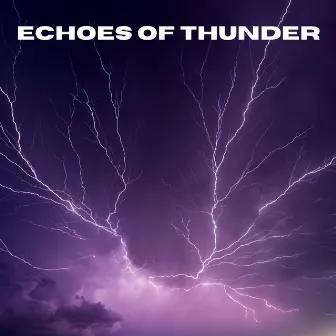 Echoes of Thunder by Gewitter Naturgeräusche Entspannungsmusik