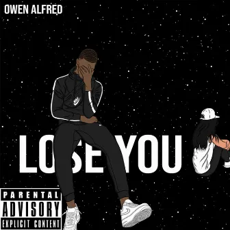 Lose You by Owen Alfred