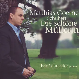 Schubert: Die schöne Müllerin by Eric Schneider