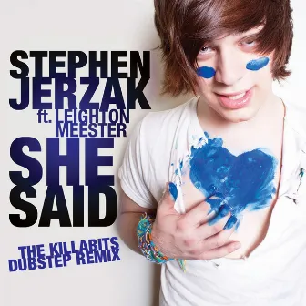 She Said (The KillaBits Dubstep Remix) by Stephen Jerzak