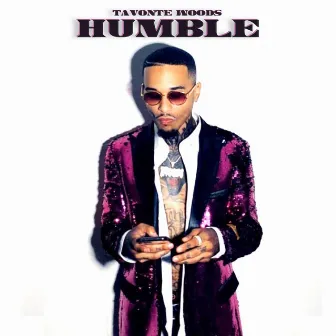 Humble by Tavonte Woods