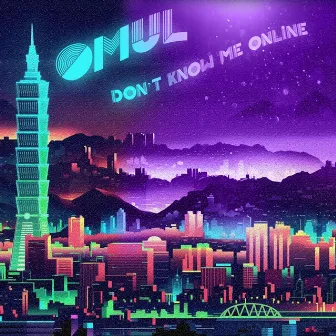 Don't Know Me Online by Omul