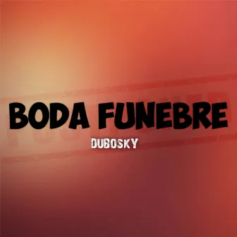 Boda Funebre by Dubosky