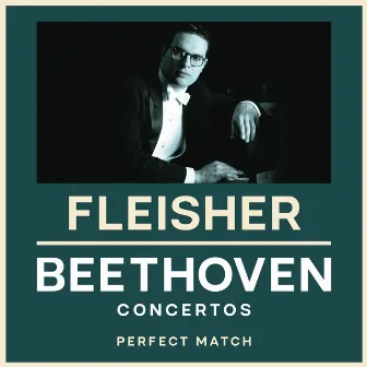 Fleisher & Beethoven: Perfect Match by Leon Fleisher