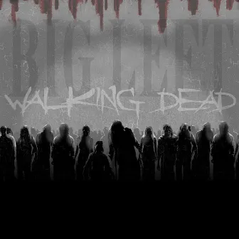 Walking Dead by Big Left