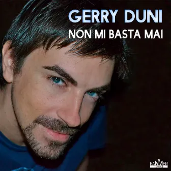 Gerry Duni - Non mi basta mai by Gerry Duni