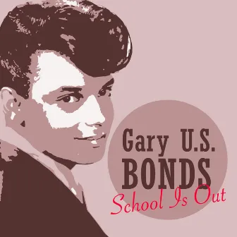 School Is Out by Gary U.S. Bonds