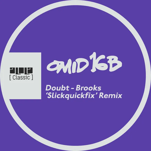 Doubt - Brooks 'Slickquickfix' Remix