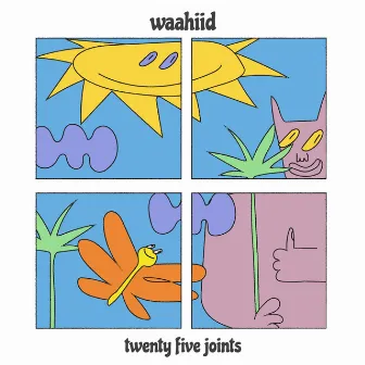 Twenty Five Joints by Waahiid