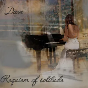 Requiem of Solitude by Dave