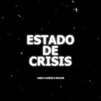 Estado De Crisis by CAIRUS