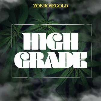 High Grade by Zoe Rosegold