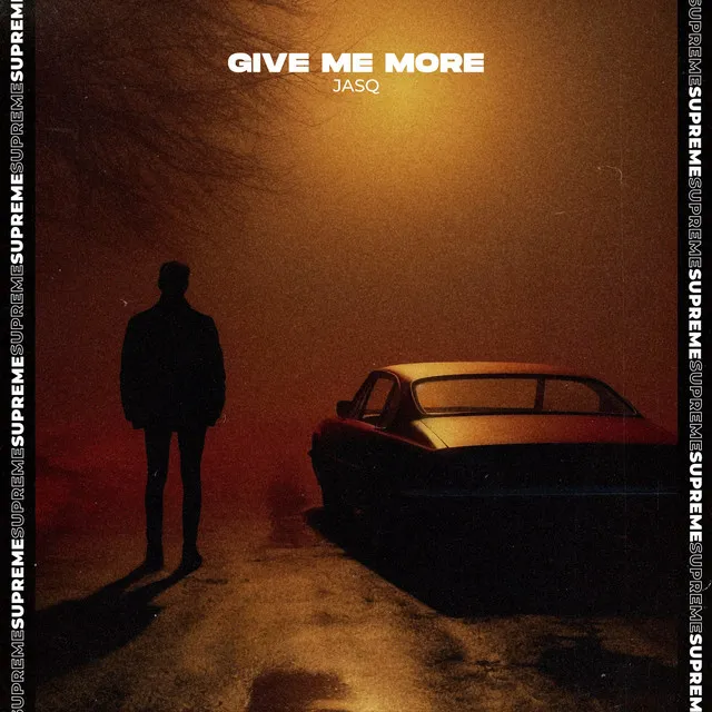 Give Me More