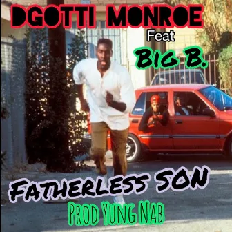 Fatherless Son by D-Gotti Monroe