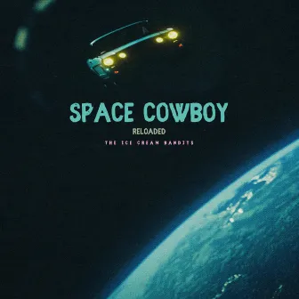 Space Cowboy: Reloaded by The Ice Cream Bandits