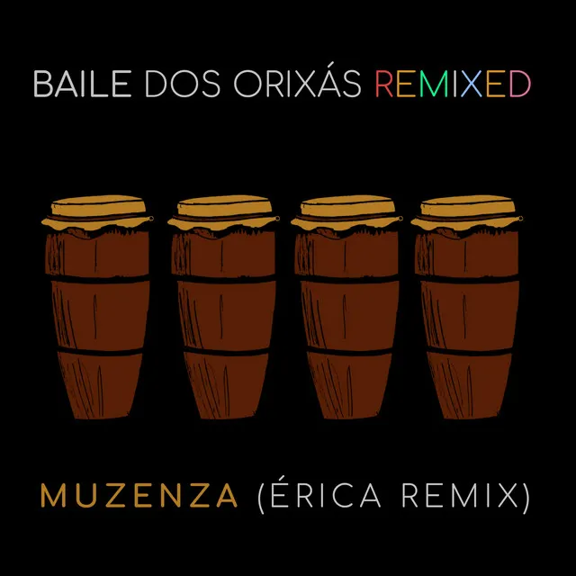 Baile dos Orixás Remixed: Muzenza - Érica Remix