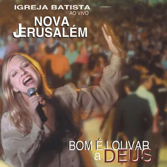 Bom é Louvar a Deus by Ministério Nova Jerusalém