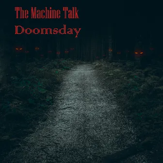 Doomsday by The Machine Talk