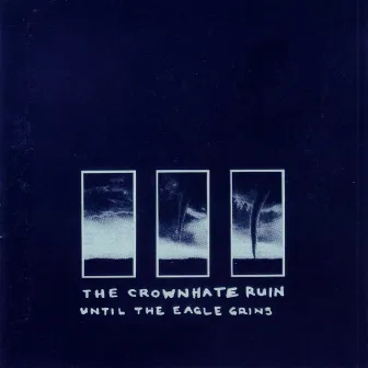 Until The Eagle Grins by The Crownhate Ruin