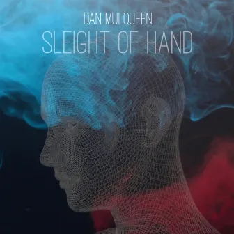 Sleight of Hand by Dan Mulqueen