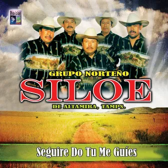 Seguire do Tu Me Guies by Grupo Norteno Siloe