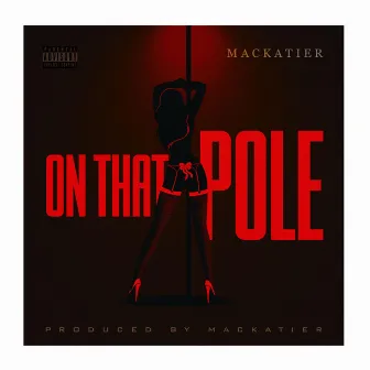 On That Pole by Mackatier