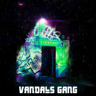 Cyberpunk by Vandals Gang