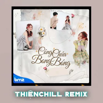 Công Chúa Bong Bóng (ThiệnChill Remix) by Unknown Artist