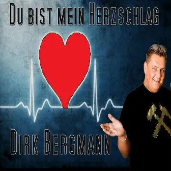 Du bist mein Herzschlag by Dirk Bergmann