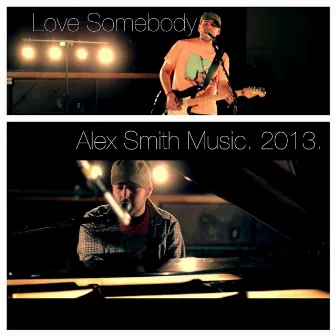 Love Somebody by Alex Smith