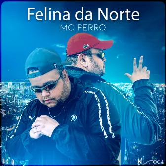 Felina da Norte by MC Perro