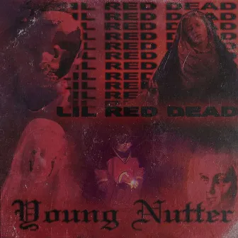 Lil Red Dead by YOUNG NUTTER