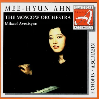 Classical Assembly. Mee-Hyun Ahn - Scriabin, Chopin by Mee-Hyun Ahn