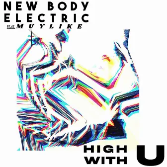 high with u by New Body Electric