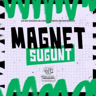 Magnet Sugunt by DJ KLS ORIGINAL