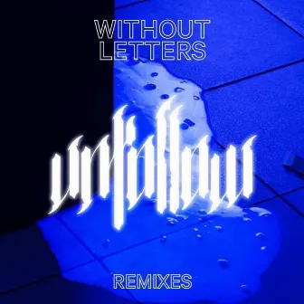 Unfollow Remixes by Without Letters