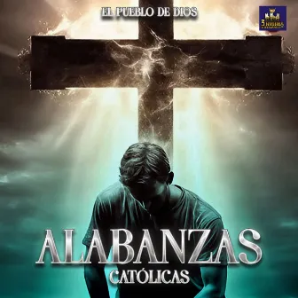 El Pueblo De Dios by Alabanzas Catolicas