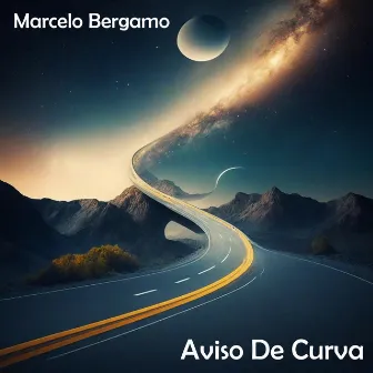 Aviso De Curva by Marcelo Bergamo