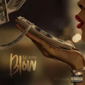 BLOW by Murph Muzik